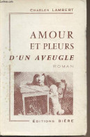 Amours Et Pleurs D'un Aveugle - Lambert Charles - 1958 - Autographed