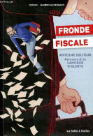 Fronde Fiscale - Antoine Deltour Parcours D'un Lanceur D'alerte - Dédicace De L'auteur. - Ferenc - Ackermann Léandre - 2 - Libri Con Dedica