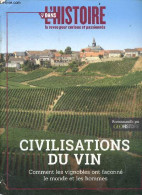 Dans L'histoire La Revue Pour Curieux Et Passionnés N°3 Décembre 2018 - Civilisations Du Vin - Comment Les Vignobles Ont - Jardinage