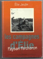 . LES CAMPAGNES D'ELIE PAYSAN PERCHERON. ELIE JEULIN. 2015. - Centre - Val De Loire
