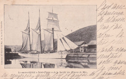 TRANSPORT-BATEAUX - Société Des Oeuvres De Mer - Le "Saint-Pierre" Navire-Hôpital à Voiles Des Oeuvres De Mer - 15-03-24 - Sonstige & Ohne Zuordnung