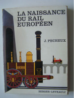 LES CHEMINS DE FER. "LA NAISSANCE DU RAIL EUROPEEN" - Railway & Tramway