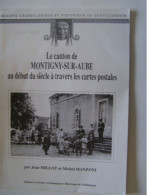 LE DEPARTEMENT DE LA HAUTE-MERNE. "LE CANTON DE MONTIGNY-SUR-AUBE AU DEBUT DU SIECLE A TRAVERS LES CARTES POSTALES" - Champagne - Ardenne