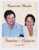 Etiquette " Cuvée Des Mariés - Francine Et Grégoire - 15 Juin 2002 (2864)_ev626 - Coppie