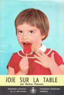 Joie Sur La Table Par Gaston Clément (vers 1960, 28 Pages) Ouvrage Publié Pour La Promotion Du Sucre - Gastronomie