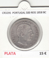 CR3295 MONEDA PORTUGAL 500 REIS 1858 BC PLATA  - Andere - Europa