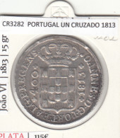 CR3282 MONEDA PORTUGAL UN CRUZADO 1813 MBC PLATA - Andere - Europa