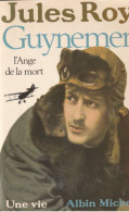 Jules Roy Guynemer L'Ange De La Mort Une Vie. - Weltkrieg 1914-18
