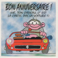 FANTAISIE, ANNIVERSAIRE, HE TON CADEAU C EST LA CARTE, PAS LA VOITURE !!! COULEUR REF 14909 - Geburtstag