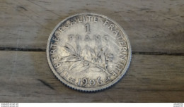 1 Franc Semeuse Ag, 1906, Non Nettoyée ......PHI......MON-101 - 1 Franc