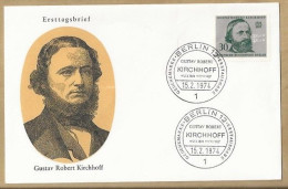 DE.- ERSTTAGSBRIEF. GEDENKMARKE. GUSTAV ROBERT KIRCHHOFF 1824-1887. ERSTAUSGABE 15.2.1974. BERLIN 12. FDC. - 1971-1980