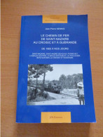 LE CHEMIN DE FER DE SAINT-NAZAIRE AU CROISIC ET A GUERANDE DE 1865 A NOS JOURS - Signierte Bücher