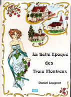 ALSACE  -  BELFORT  -  LES TROIS MONTREUX A LA BELLE EPOQUE Par Daniel Lougnot. - Alsace