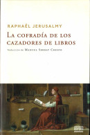 La Cofradía De Los Cazadores De Libros - Raphaël Jerusalmy - Literatura