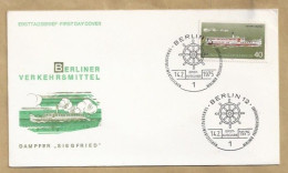 DE.- ERSTTAGSBRIEF. BERLINER VERKEHRSMITTEL. DAMPFER. SIEGFRIED. ERSTAUSGABETAG 14.2.1975. BERLIN 12. FDC. - 1971-1980