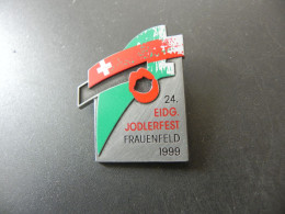 Old Badge Schweiz Suisse Svizzera Switzerland - Eidg. Jodlerfest Frauenfeld 1999 - Sin Clasificación