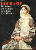 Roumanie Du Trésor Du Costume Populaire Traditionnel. - Collectif - 1977 - Fashion