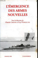 L'émergence Des Armes Nouvelles - Collection " Hautes études Militaires ". - Carlier Claude & Pedroncini Guy - 1997 - Frans