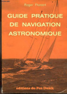 Guide Pratique De Navigation Astronomique. - Florent Roger - 1981 - Droit