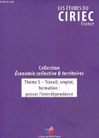 Les études Du Ciriec France - Collection Economie Collective & Territoires - Thème 5 - Travail, Emploi, Formation : Pens - Economie