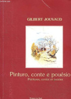 Pinturo, Conte E Pouésio / Peintures, Contes Et Poésies. - Jouvaud Gilbert - 2002 - Autres & Non Classés