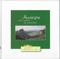 L AUVERGNE UNE CUISINE DE CARACTERE - COLLECTION A LA DECOUVERTE DES CHEFS DE NOS REGIONS, LIVRE DE 80 PAGES EN TB ETAT - Gastronomia