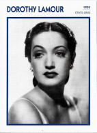 Thème Cinéma (acteur-actrice)  - DOROTHY LAMOUR     - Nom Véritable : Mary Leta Dorothy Kaumeyer  Puis Dorothy Lambour - Autres & Non Classés