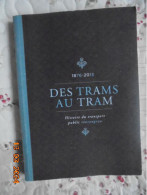 Des Trams Au Tram : Histoire Du Transport Public Tourangeau 1876-2013 - Didier Du Castel - Fil Bleu 2014 - Ferrocarril & Tranvías