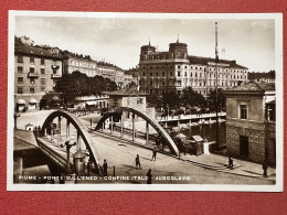 Cartolina - Fiume - Ponte Sull'Eneo - Confine Italo-Jugoslavo - 1930 Ca. - Non Classificati