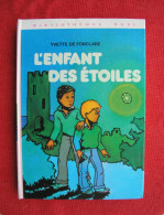 BIBLIOTHEQUE ROSE - L'ENFANT DES ETOILES - YVETTE DE FONCLARE - Bibliotheque Rose