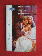 HARLEQUIN - COLLECTION AZUR - N°1817 - FATALE PROMESSE - LEE WILKINSON - Romantique