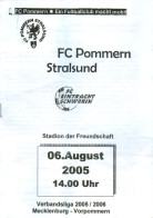Fußball-Programm PRG FC Pommern Stralsund Vs FC Eintracht Schwerin 6. 8. 2005 Dynamo Anker Motor Mecklenburg-Vorpommern - Programmes