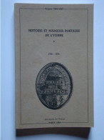 Catalogue Livre "Histoire Et Marques Postales De L'YONNE" 1700-1876 Par J. DREANO 152 Pages 1965 - Francia