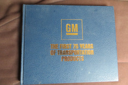 GM THE FIRST  75 YEARS OF TRANSPORTATION PRODUCTS - Auto