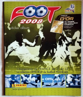 PANINI - ALBUM FOOT 2007/2008 AVEC 19 STICKERS DÉJÀ COLLÉS (voir Liste) - Edition Française
