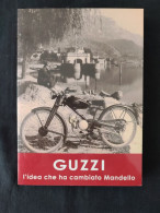 Guzzi, L’Idea Que Ha Cambiato Mandello (l’Idée Qui A Changé Mandello) - Geschiedenis