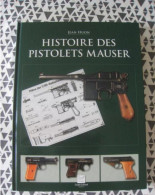 Histoire Des Pistolets Mauser - Jean Huon - Armes Neutralisées