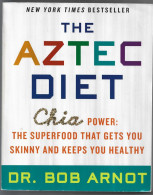 "THE AZTEC DIET.CHIA POWER SUPER FOOD"  270 Pages , As New (New York Times Bestseller) - American (US)