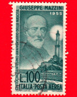 ITALIA - Usato - 1955 - 150º Anniversario Della Nascita Di Giuseppe Mazzini - Ritratto - 100 L. - Posta Aerea