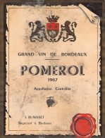 BISTROT ETIQUETTES ALCOOLS VINS  BORDEAUX POMEROL BUNISSET 1967 10 X 12 CM - Alkohole & Spirituosen