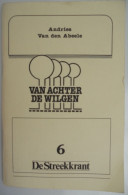 Kroniekjes "Van Achter De Wilgen" Deel 6, Bundeling Vd Kroniekjes Vd Hand V  Andries Baron Van Den Abeele BRUGGE - Altri & Non Classificati