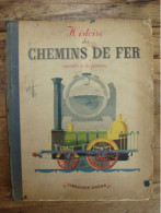 Album Illustré "Histoire Des Chemins De Fer" - Ferrocarril & Tranvías