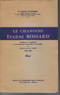 49-CHOLET-Livre Rare " Le Chanoine Eugène Bossard "- Fondateur/supérieur De L'Institution Ste Marie -1955 - Pays De Loire