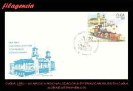 CUBA SPD-FDC. 1990-22 XXX ANIVERSARIO DE LA NACIONALIZACIÓN DE LAS COMPAÑÍAS FERROVIARIAS - FDC