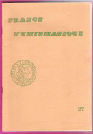 Catalogue De Vente France Numismatique N°27 Mai 1985 58 Pages Monnaies Avec Description, Prix Et Planches Photos - Libros & Software