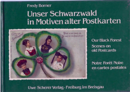 Livre - `Unser Schwarzwald InMotiven Alter Postkarten(en Anglais Allemand Et Français) - Baden-Württemberg