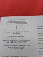 Doodsprentje Jacky Van Kerpel / Hamme 15/12/1944 - 24/8/1998 ( (z.v. Arthur Van Kerpel En Marie Louise Puylaert ) - Religión & Esoterismo