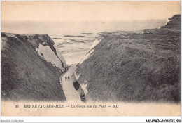 AAPP5-76-0384 - BERNEVAL-SUR-MER - La Gorge Vue Du Pont - Berneval