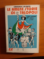 PROSDOCIMI/LA DUCA.  Volume  LE AMENE STORIE DI TALOPOLI Ed. Ermes. 1975 - Andere & Zonder Classificatie