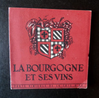 La Bourgogne Et Ses Vins: Plaquette Présentant Les Grands Crus  De Bourgogne Et Carte Vinicole De La Cote D'Or - 1948 - Bourgogne